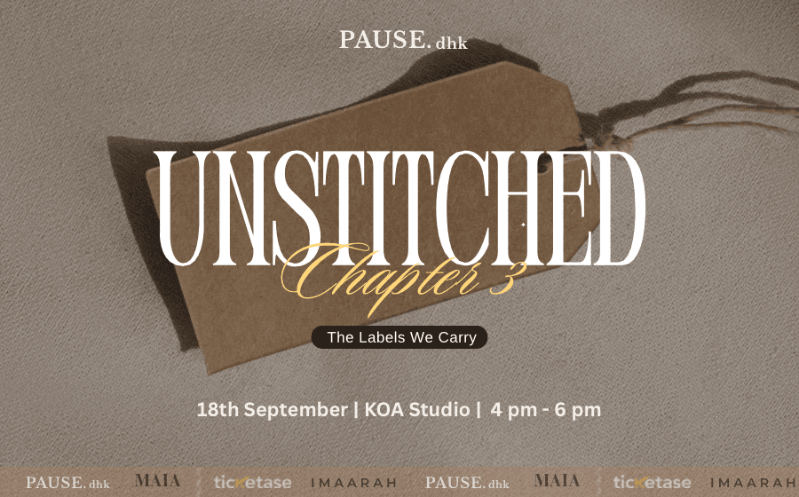 PAUSE.dhk Chapter 3: UNSTITCHED: The Labels We Carry
